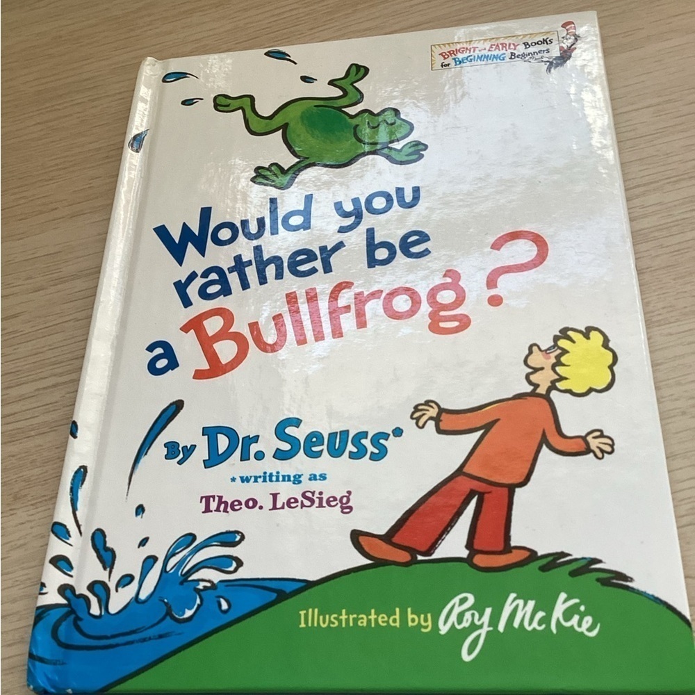 Dr. Seuss  - Would You Rather Be A BullFrog Hardcover Children’s Book